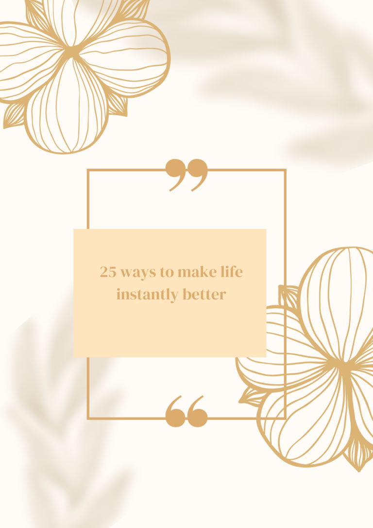 25 Ways to make your life instantly better